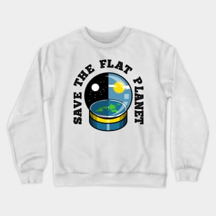 Save the flat planet Crewneck Sweatshirt